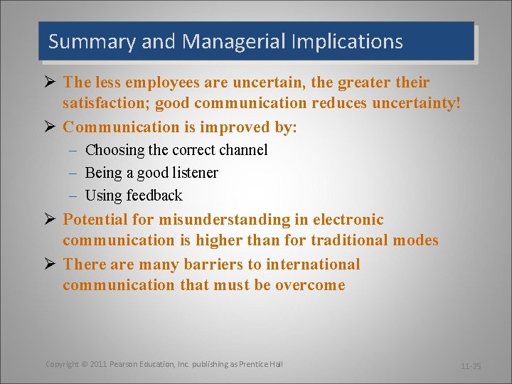 Summary and Managerial Implications Ø The less employees are uncertain, the greater their satisfaction;