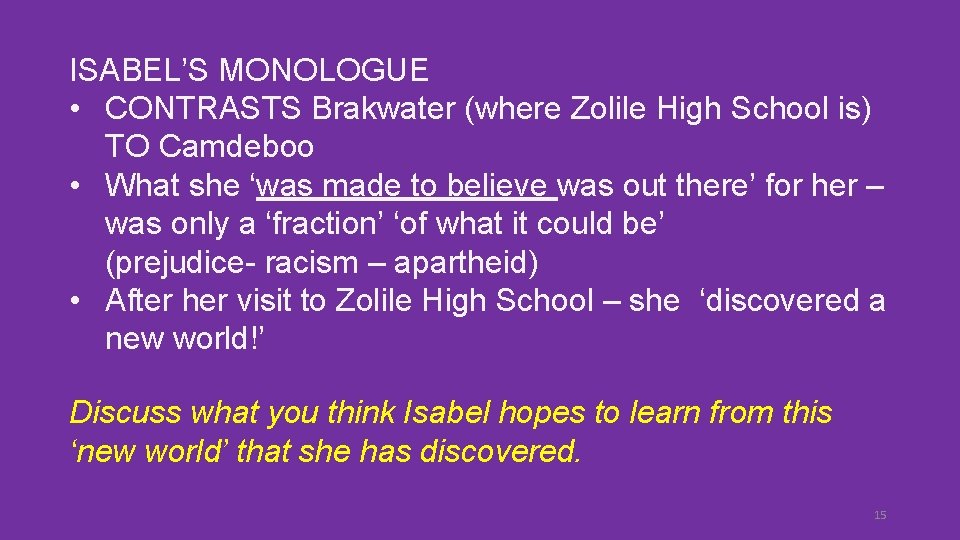 ISABEL’S MONOLOGUE • CONTRASTS Brakwater (where Zolile High School is) TO Camdeboo • What