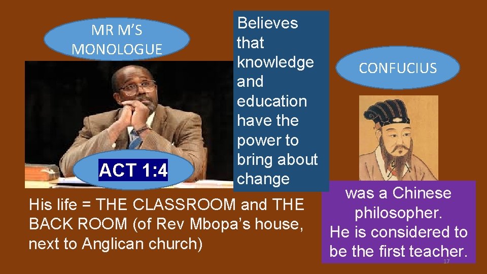 MR M’S MONOLOGUE ACT 1: 4 Believes that knowledge and education have the power