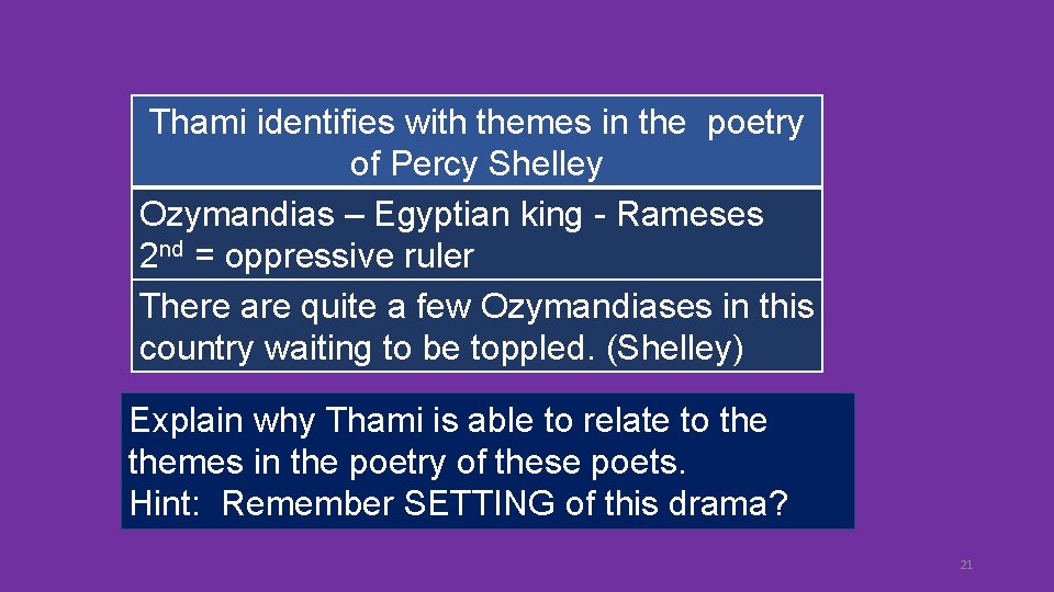 Thami identifies with themes in the poetry of Percy Shelley Ozymandias – Egyptian king