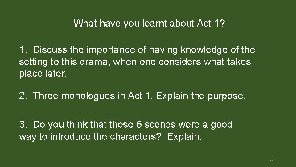 What have you learnt about Act 1? 1. Discuss the importance of having knowledge