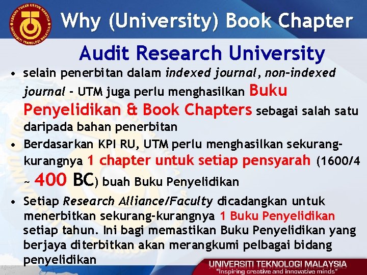 Why (University) Book Chapter Audit Research University • selain penerbitan dalam indexed journal, non-indexed