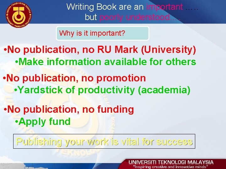 Writing Book are an important …. . but poorly understood…. Why is it important?