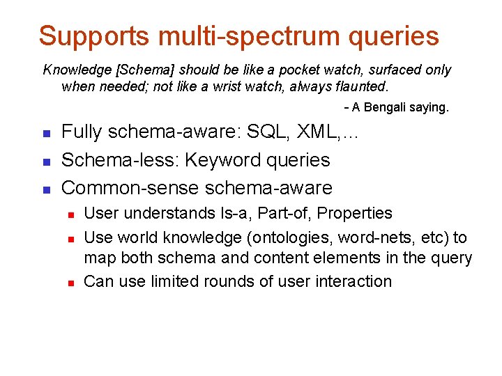 Supports multi-spectrum queries Knowledge [Schema] should be like a pocket watch, surfaced only when