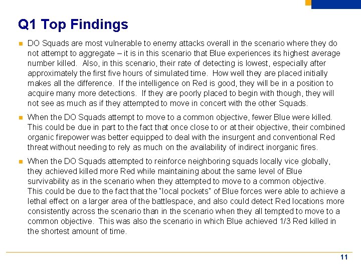 Q 1 Top Findings n DO Squads are most vulnerable to enemy attacks overall