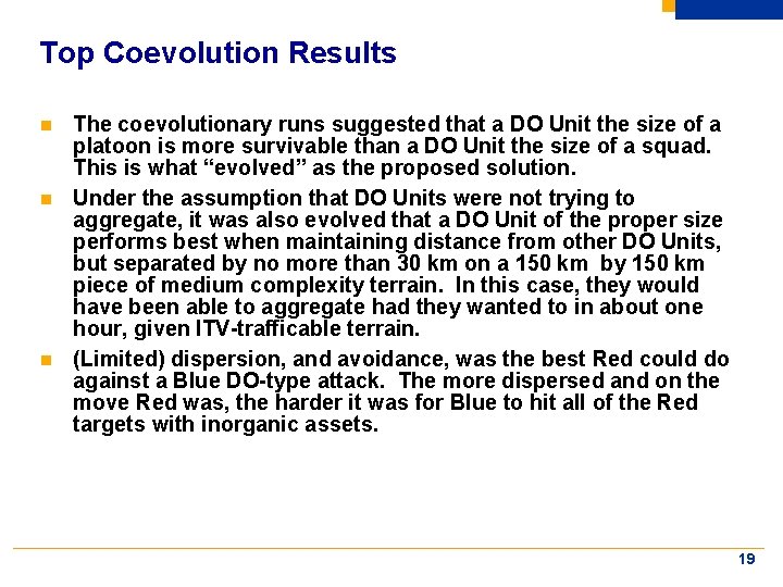 Top Coevolution Results n n n The coevolutionary runs suggested that a DO Unit