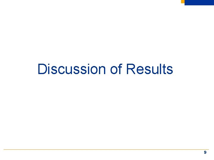 Discussion of Results 9 