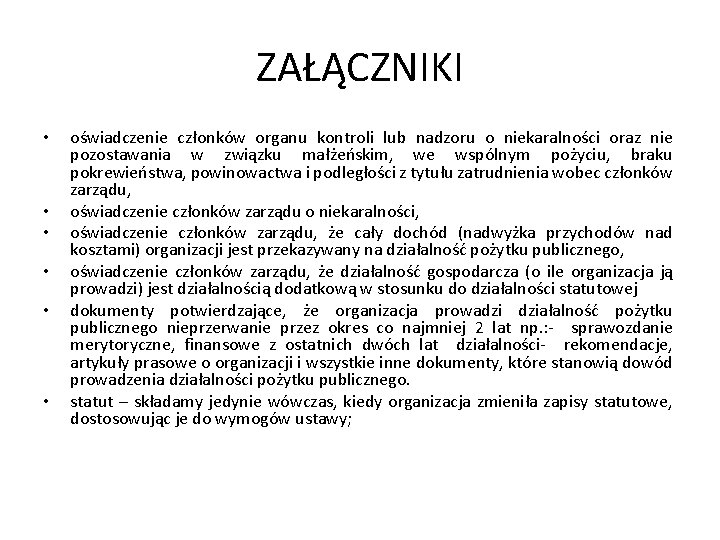 ZAŁĄCZNIKI • • • oświadczenie członków organu kontroli lub nadzoru o niekaralności oraz nie