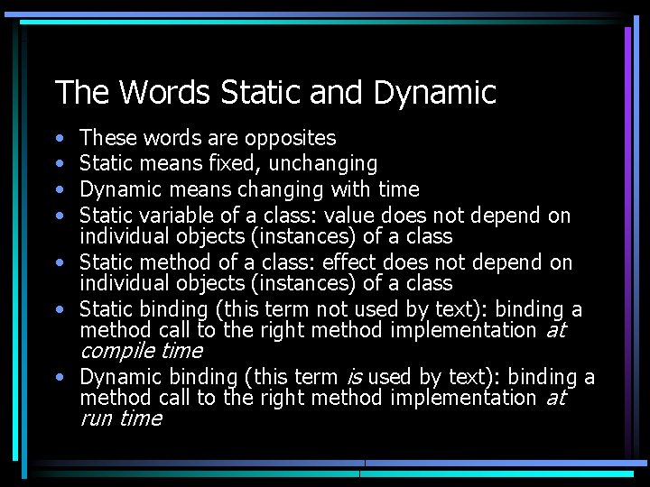 The Words Static and Dynamic • • These words are opposites Static means fixed, The Words Static and Dynamic • • These words are opposites Static means fixed,