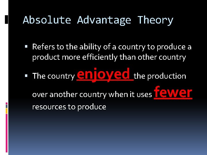 Absolute Advantage Theory Refers to the ability of a country to produce a product