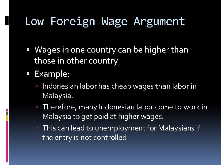 Low Foreign Wage Argument Wages in one country can be higher than those in