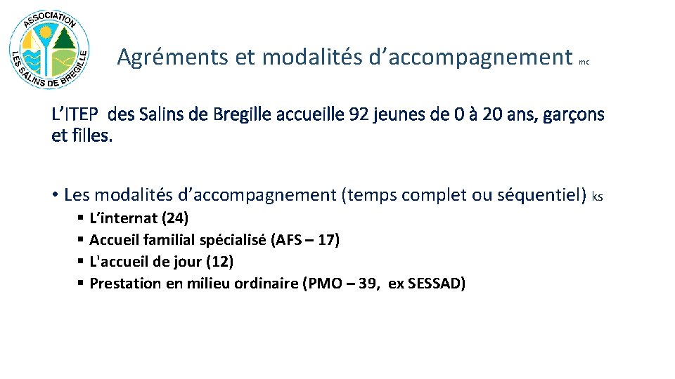 Agréments et modalités d’accompagnement mc L’ITEP des Salins de Bregille accueille 92 jeunes de