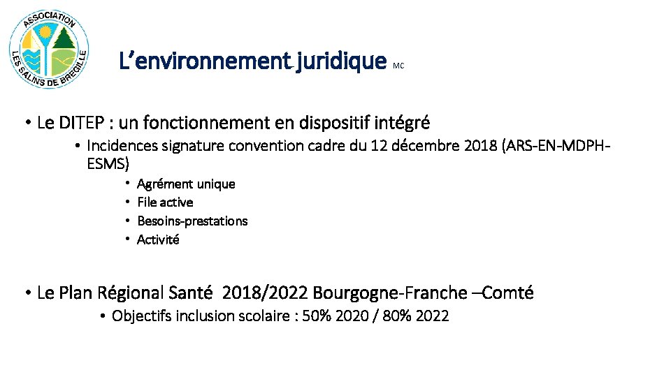 L’environnement juridique MC • Le DITEP : un fonctionnement en dispositif intégré • Incidences