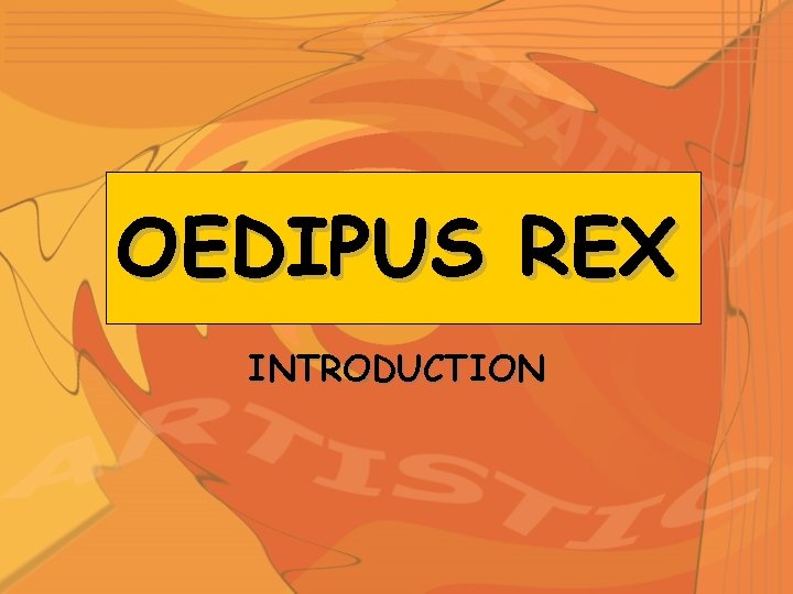 OEDIPUS REX INTRODUCTION 