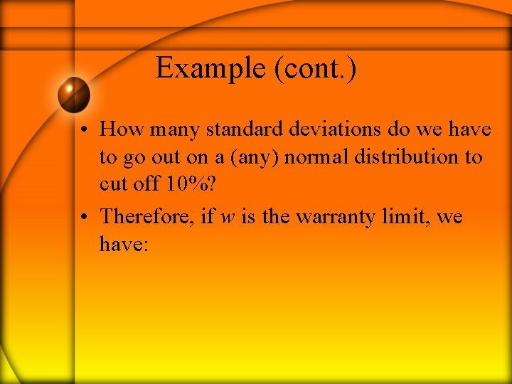 Example (cont. ) • How many standard deviations do we have to go out