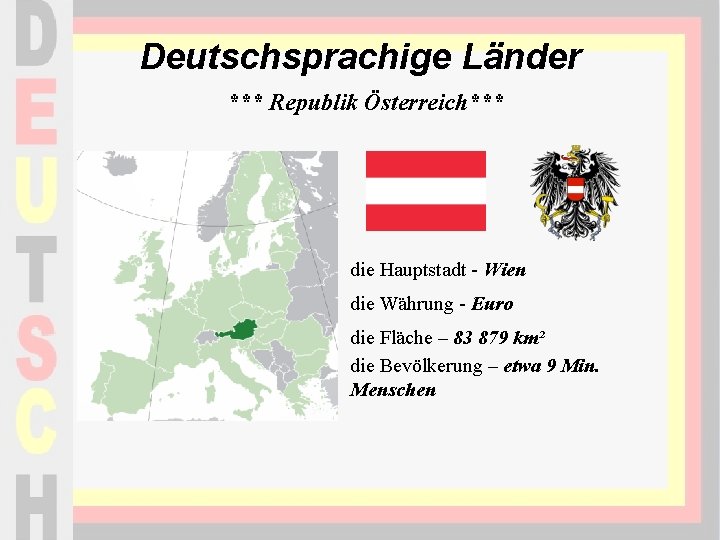 Deutschsprachige Länder *** Republik Österreich*** die Hauptstadt - Wien die Währung - Euro die