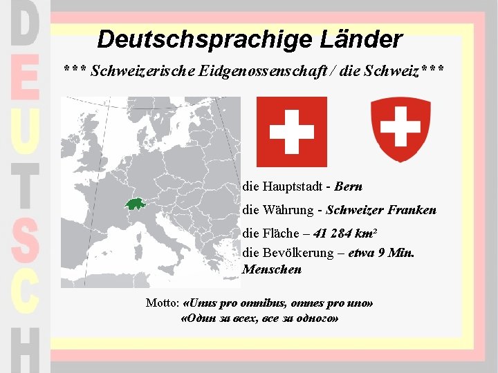 Deutschsprachige Länder *** Schweizerische Eidgenossenschaft / die Schweiz*** die Hauptstadt - Bern die Währung