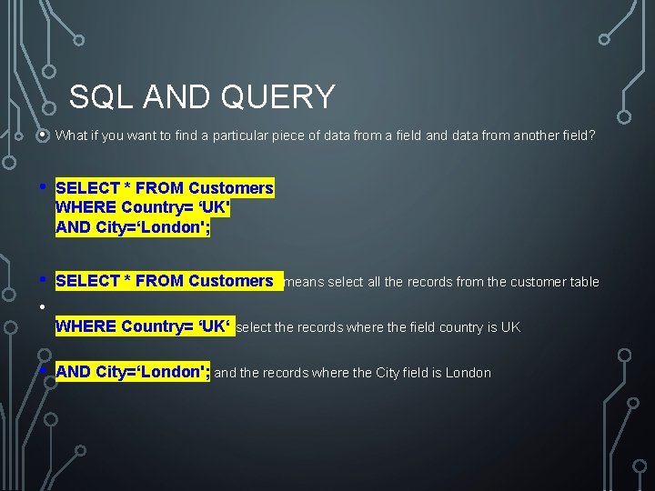 SQL AND QUERY • What if you want to find a particular piece of SQL AND QUERY • What if you want to find a particular piece of