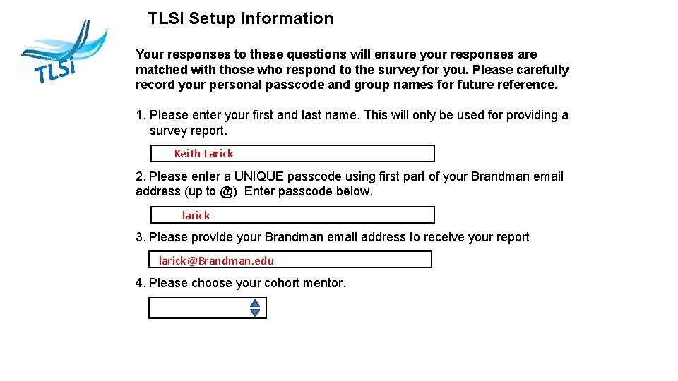 TLSI Setup Information i S L T Your responses to these questions will ensure
