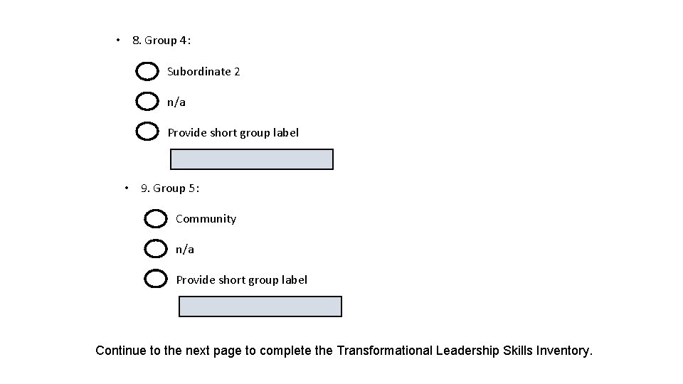  • 8. Group 4: Subordinate 2 n/a Provide short group label • 9.