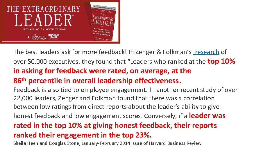 The best leaders ask for more feedback! In Zenger & Folkman’s research of over