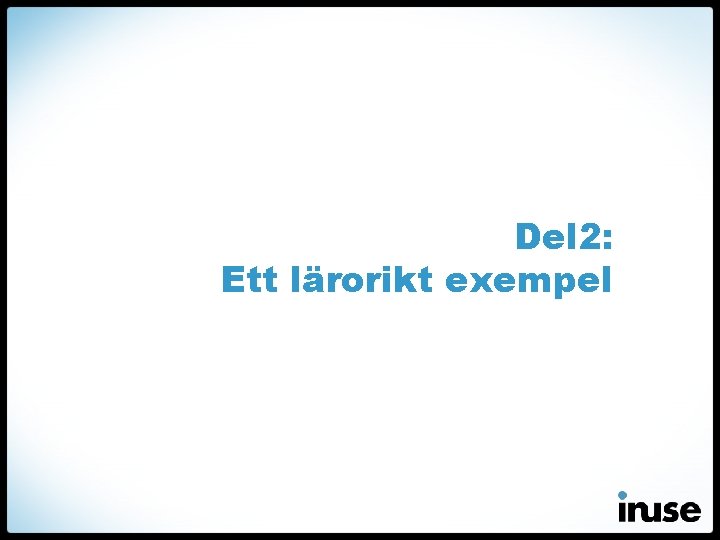 Del 2: Ett lärorikt exempel 