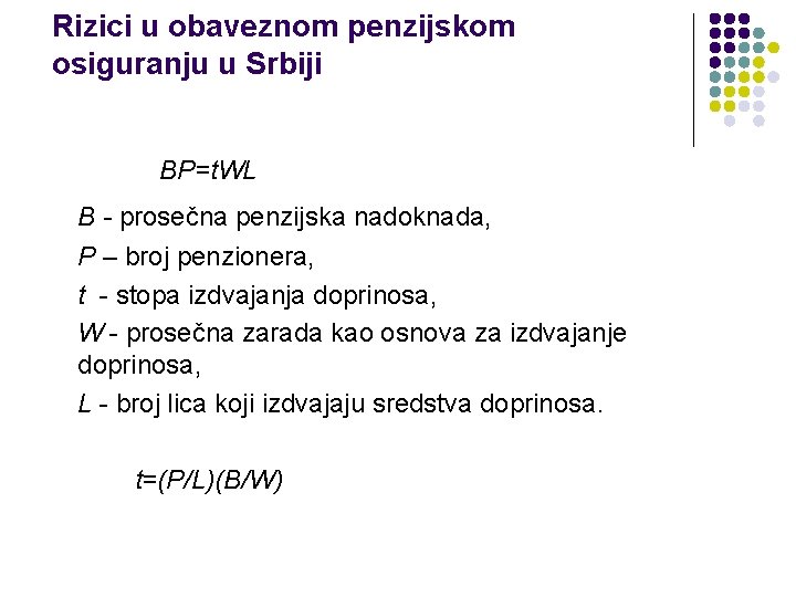 Rizici u obaveznom penzijskom osiguranju u Srbiji BP=t. WL B - prosečna penzijska nadoknada,