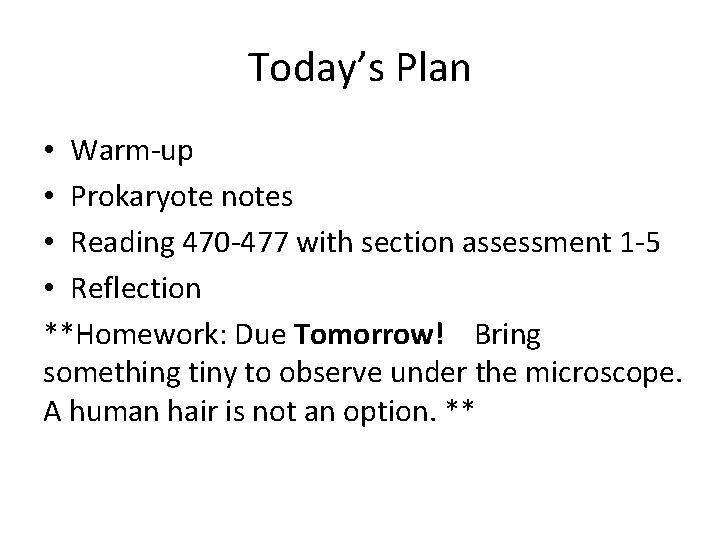 Today’s Plan • Warm-up • Prokaryote notes • Reading 470 -477 with section assessment