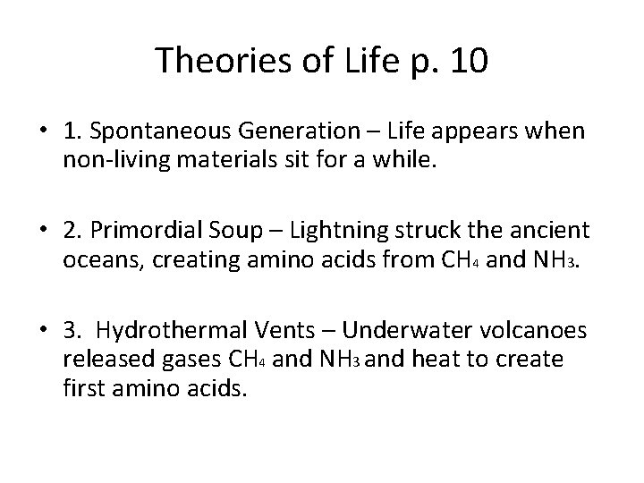 Theories of Life p. 10 • 1. Spontaneous Generation – Life appears when non-living