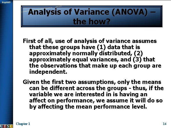 Psy B 07 Analysis of Variance (ANOVA) – the how? First of all, use