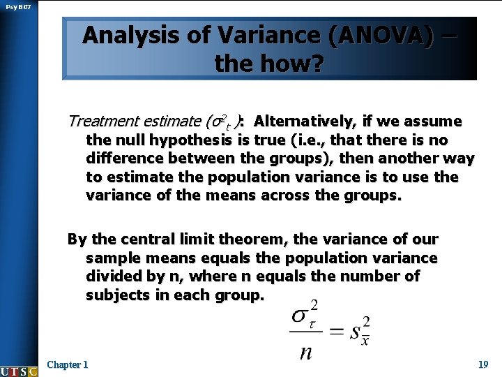 Psy B 07 Analysis of Variance (ANOVA) – the how? Treatment estimate (σ2 t
