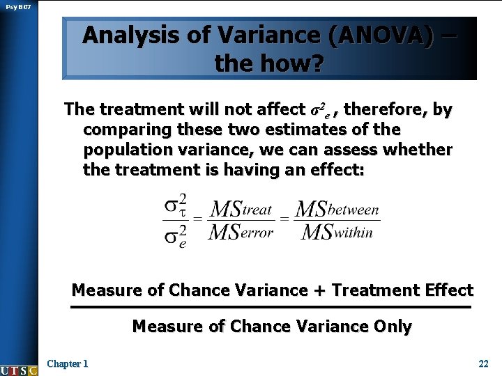 Psy B 07 Analysis of Variance (ANOVA) – the how? The treatment will not