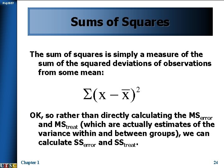Psy B 07 Sums of Squares The sum of squares is simply a measure