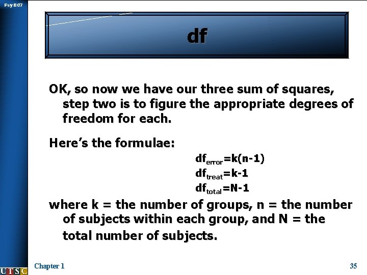Psy B 07 df OK, so now we have our three sum of squares,