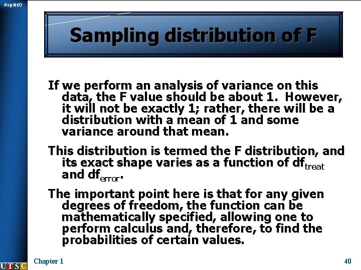 Psy B 07 Sampling distribution of F If we perform an analysis of variance