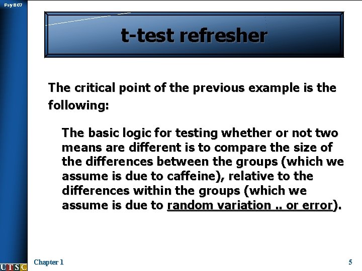 Psy B 07 t-test refresher The critical point of the previous example is the