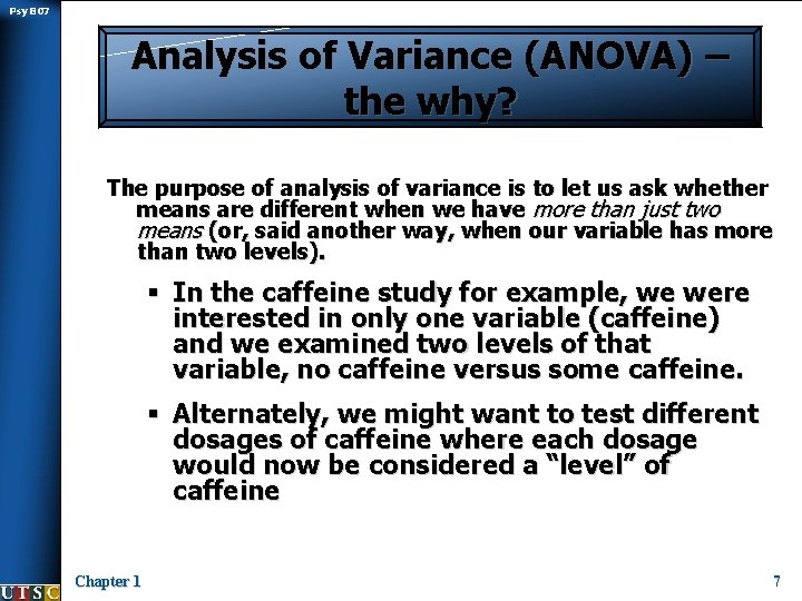 Psy B 07 Analysis of Variance (ANOVA) – the why? The purpose of analysis