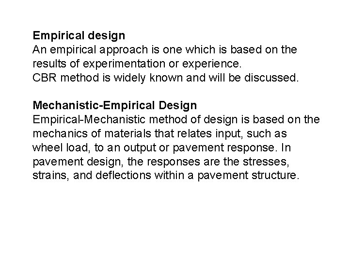 Empirical design An empirical approach is one which is based on the results of