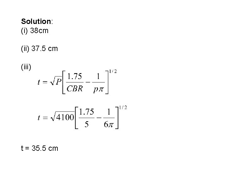 Solution: (i) 38 cm (ii) 37. 5 cm (iii) t = 35. 5 cm