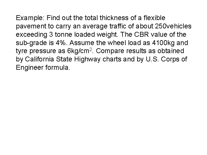 Example: Find out the total thickness of a flexible pavement to carry an average