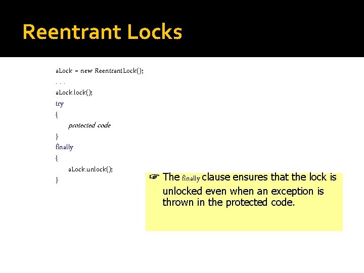 Reentrant Locks a. Lock = new Reentrant. Lock(); . . . a. Lock. lock();