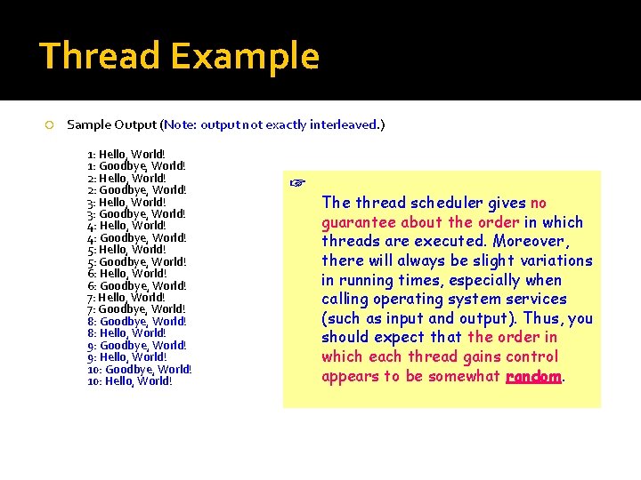 Thread Example Sample Output (Note: output not exactly interleaved. ) 1: Hello, World! 1: