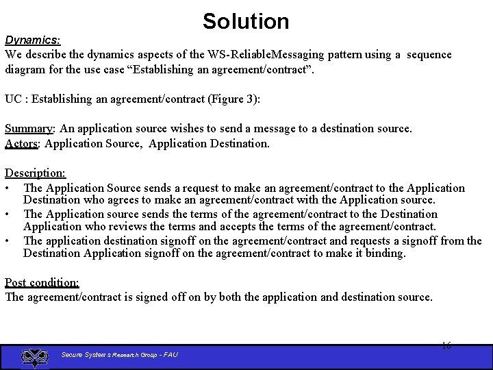 Solution Dynamics: We describe the dynamics aspects of the WS-Reliable. Messaging pattern using a