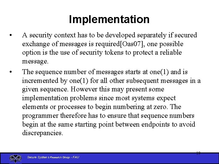 Implementation • • A security context has to be developed separately if secured exchange