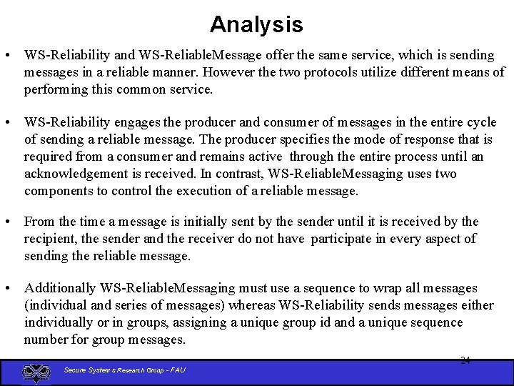 Analysis • WS-Reliability and WS-Reliable. Message offer the same service, which is sending messages