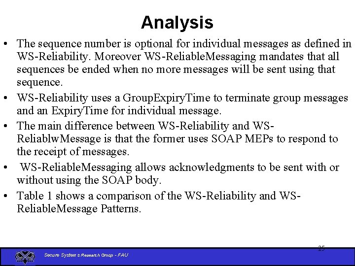 Analysis • The sequence number is optional for individual messages as defined in WS-Reliability.