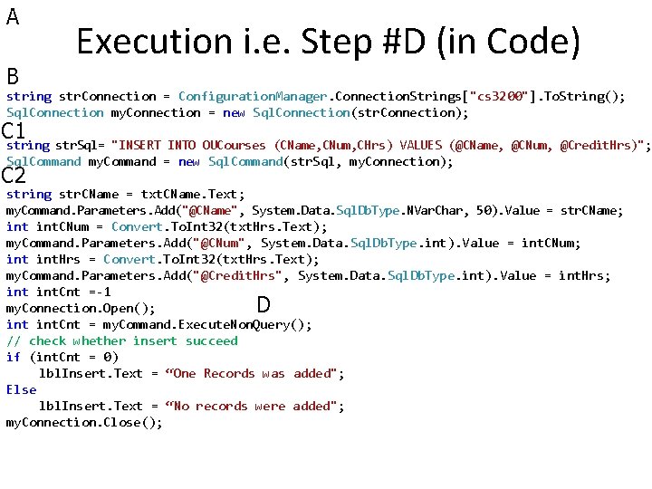 A B Execution i. e. Step #D (in Code) string str. Connection = Configuration.