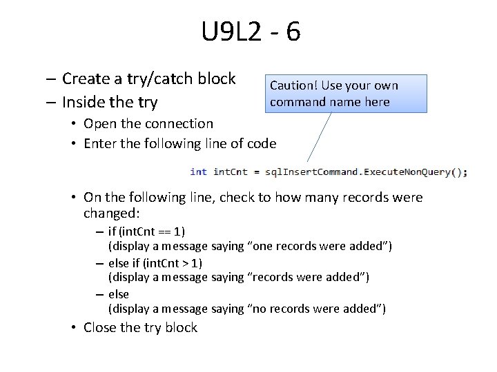 U 9 L 2 - 6 – Create a try/catch block – Inside the