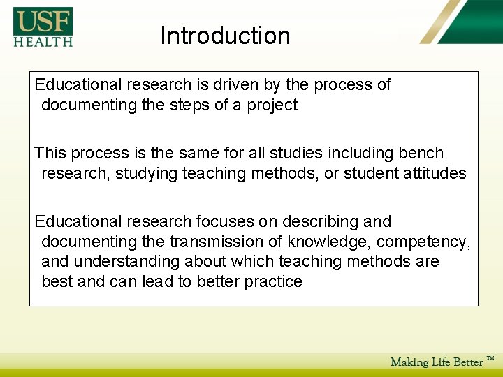 Introduction Educational research is driven by the process of documenting the steps of a