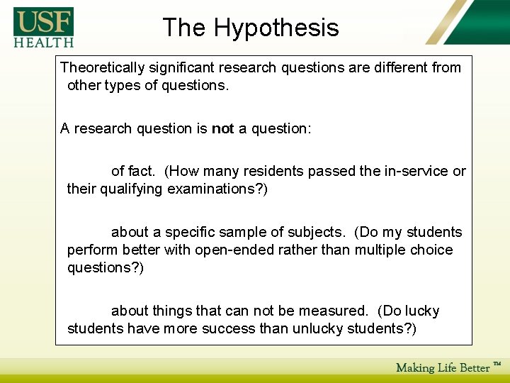 The Hypothesis Theoretically significant research questions are different from other types of questions. A